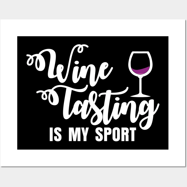 Wine Tasting Is My Sport' Cool Drinking Gift Wall Art by ourwackyhome